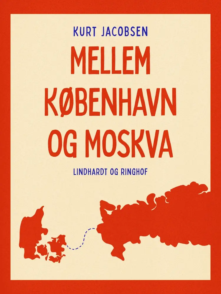 Mellem København og Moskva af Kurt Jacobsen