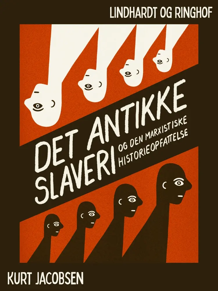 Det antikke slaveri og den marxistiske historieopfattelse af Kurt Jacobsen