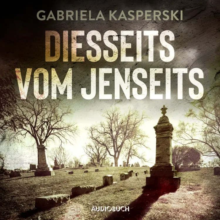Diesseits vom Jenseits af Gabriela Kasperski