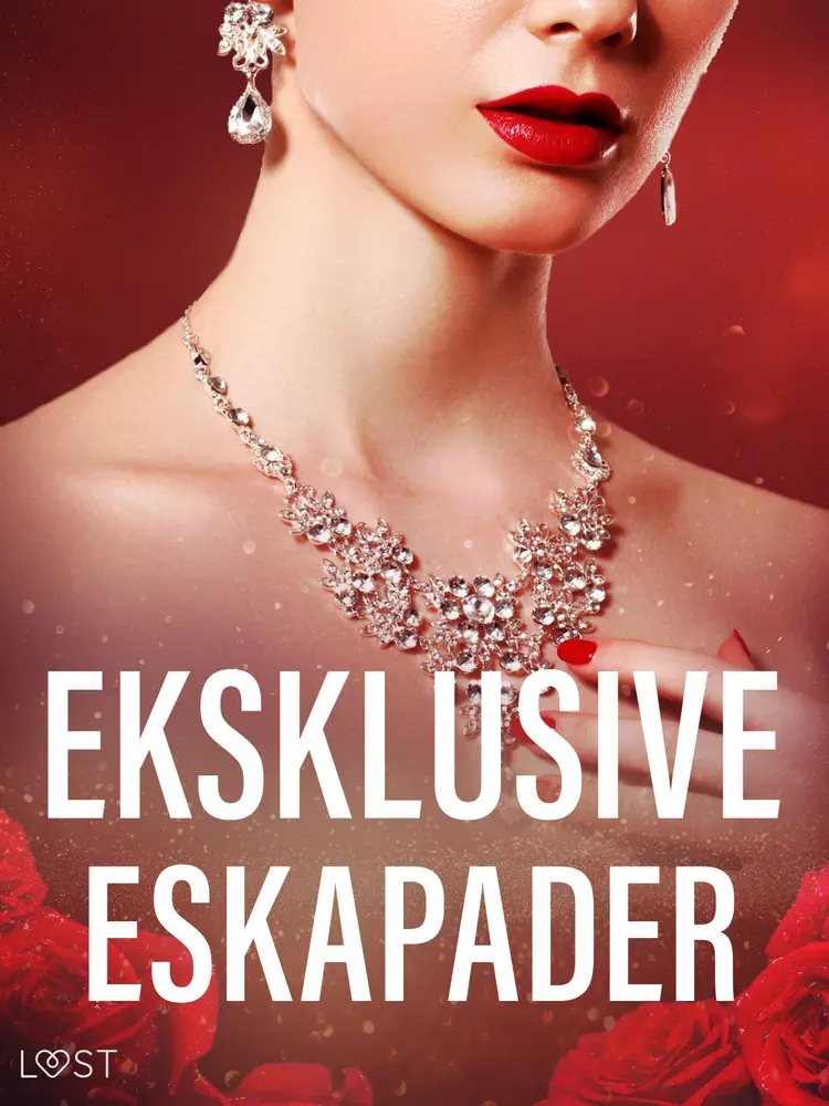 Eksklusive eskapader - erotiske noveller af Bodil Steensen-Leth