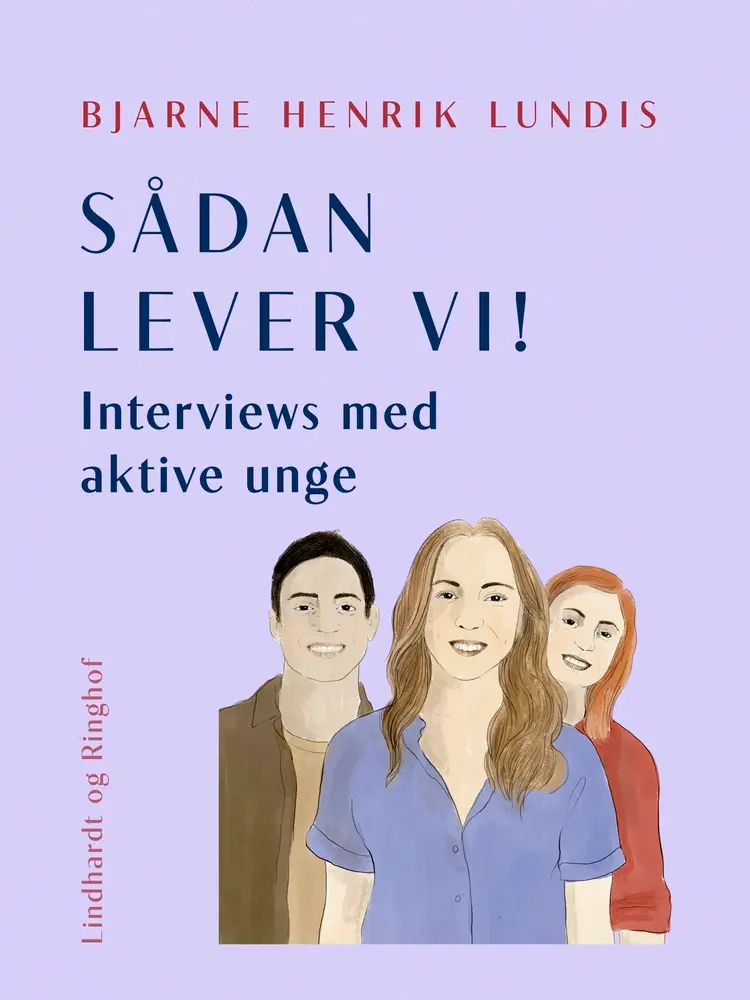 Sådan lever vi! Interviews med aktive unge af Bjarne Henrik Lundis
