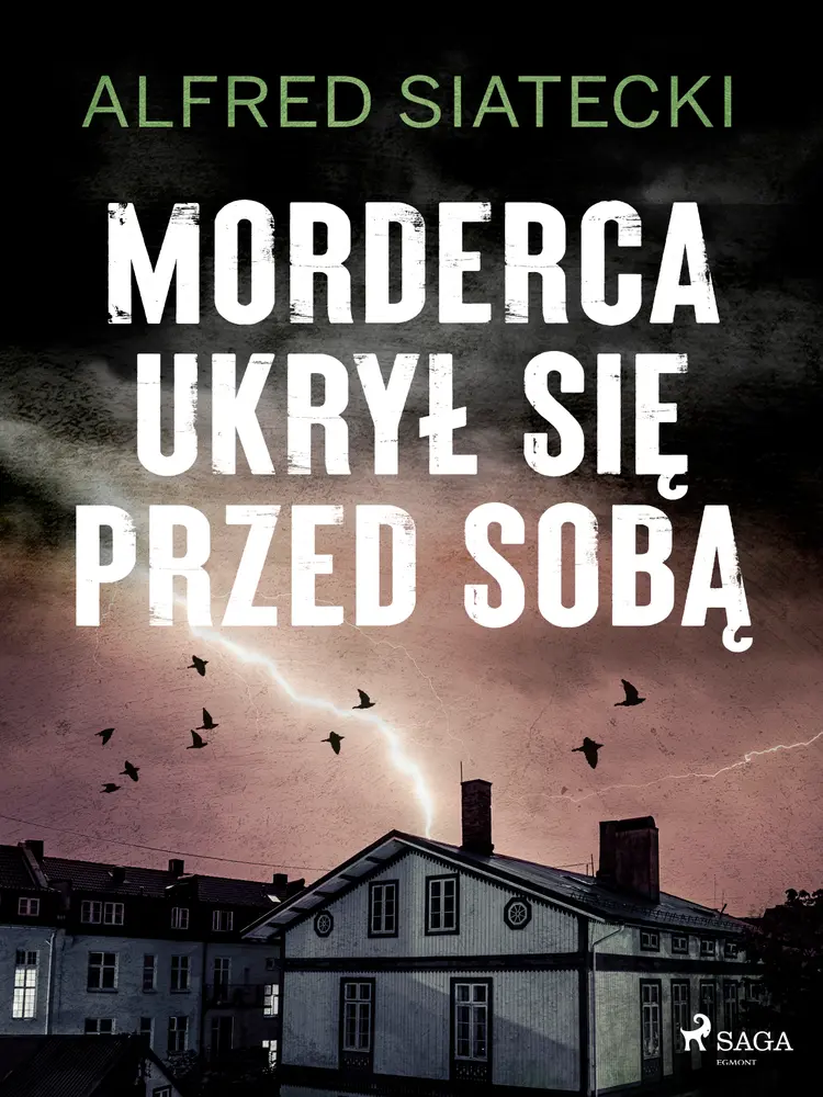 Morderca ukrył się przed sobą af Alfred Siatecki