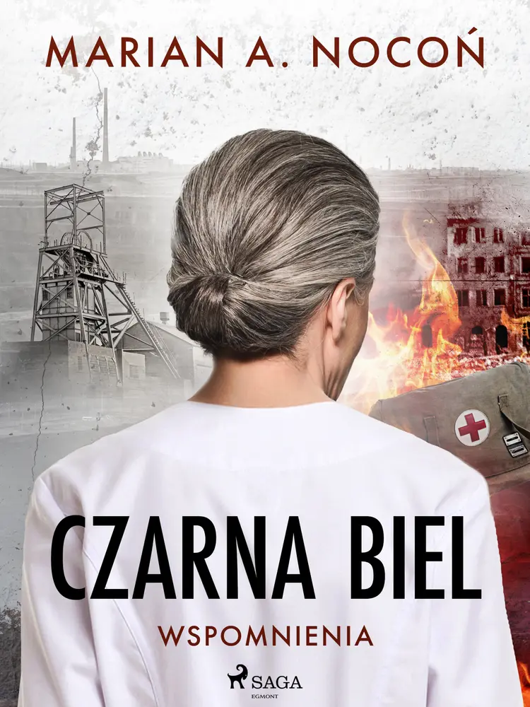 Czarna biel. Wspomnienia af Marian A. Nocoń