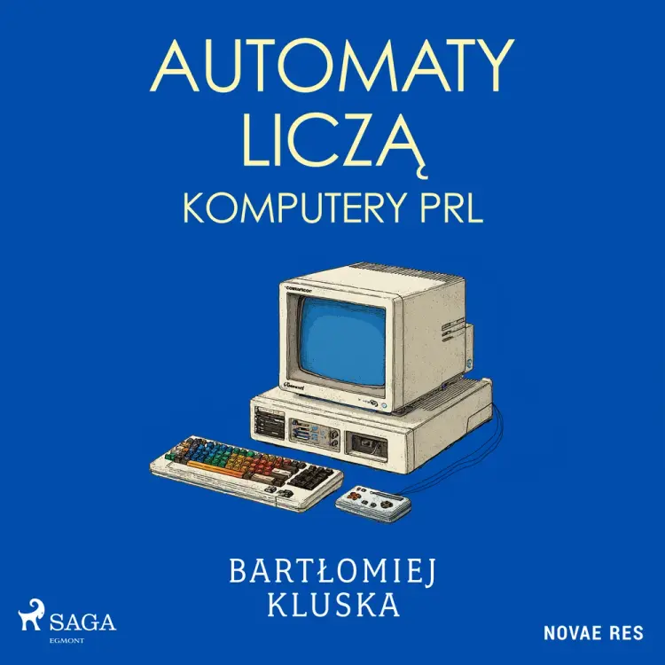 Automaty liczą. Komputery PRL af Bartłomiej Kluska