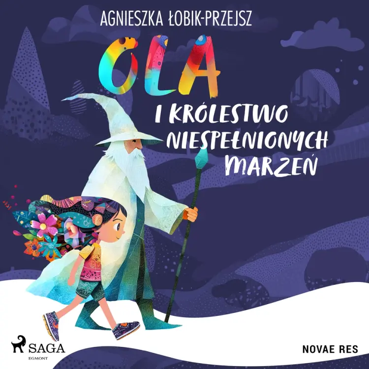 Ola i Królestwo Niespełnionych Marzeń af Agnieszka Łobik-Przejsz