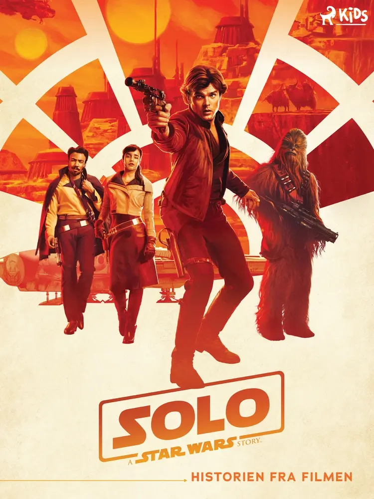 Solo - A Star Wars story Historien fra filmen af Star Wars