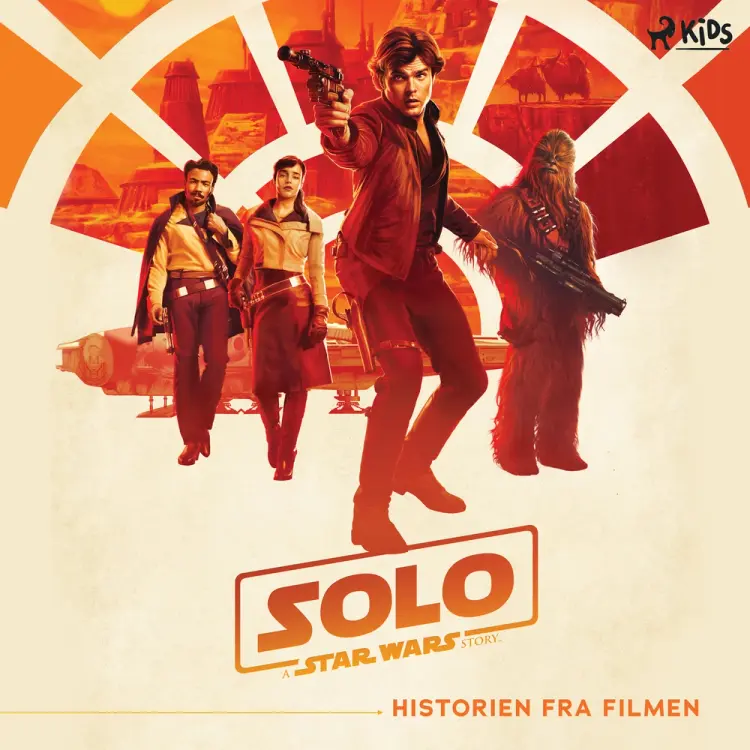 Solo - A Star Wars story Historien fra filmen af Star Wars