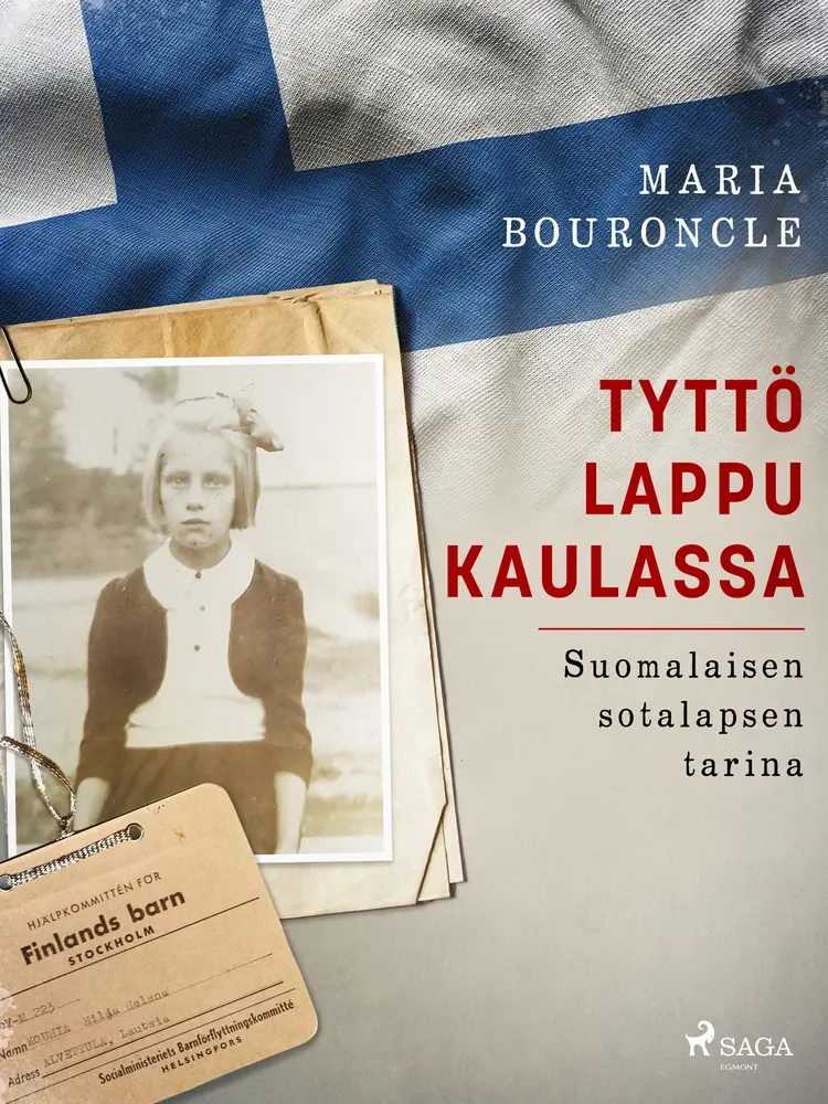 Tyttö lappu kaulassa - Suomalaisen sotalapsen tarina af Maria Bouroncle