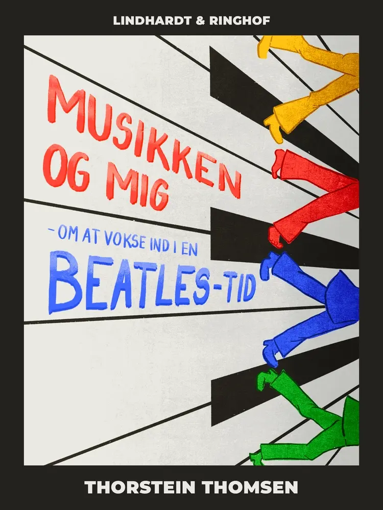Musikken og mig - Om at vokse ind i en Beatles-tid af Thorstein Thomsen