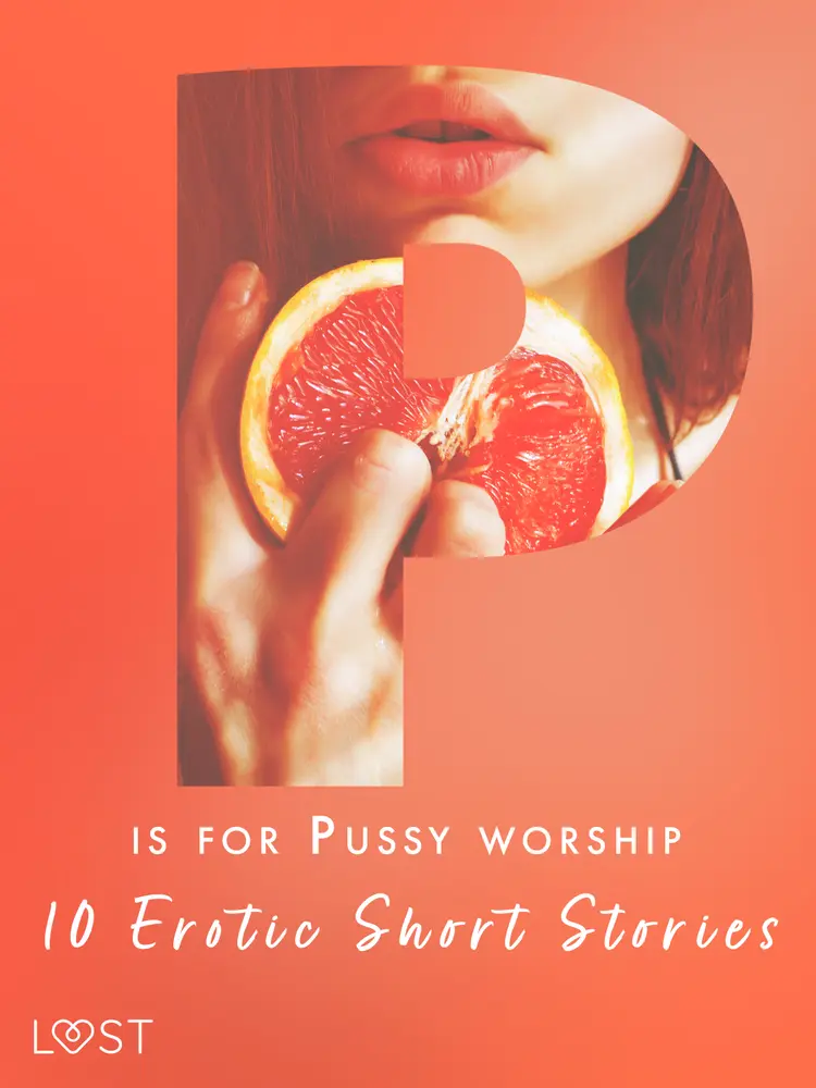 P is for Pussy worship - 10 Erotic Short Stories af Andrea Hansen