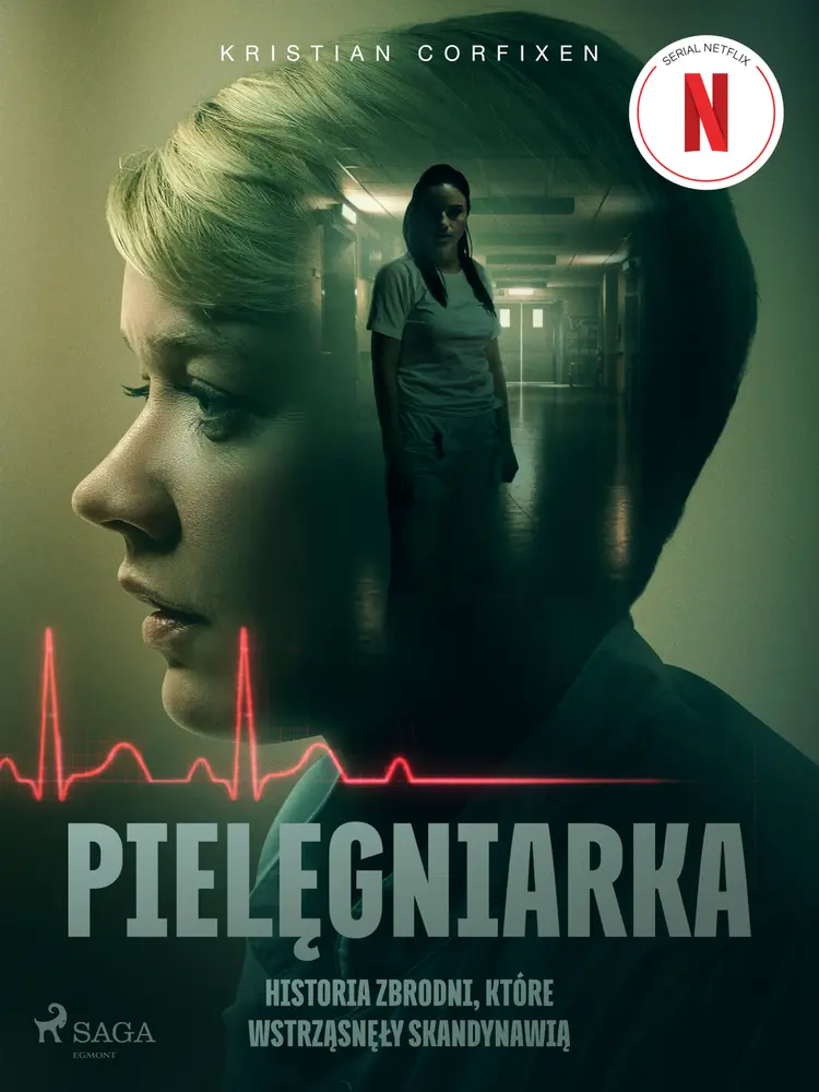 Pielęgniarka - Historia zbrodni, które wstrząsnęły Skandynawią af Kristian Corfixen