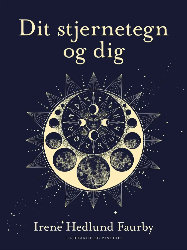 Dit stjernetegn og dig af Irene Hedlund Faurby