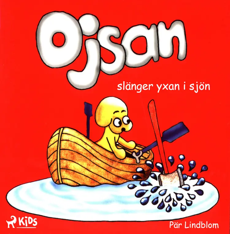 Ojsan slänger yxan i sjön af Pär Lindblom