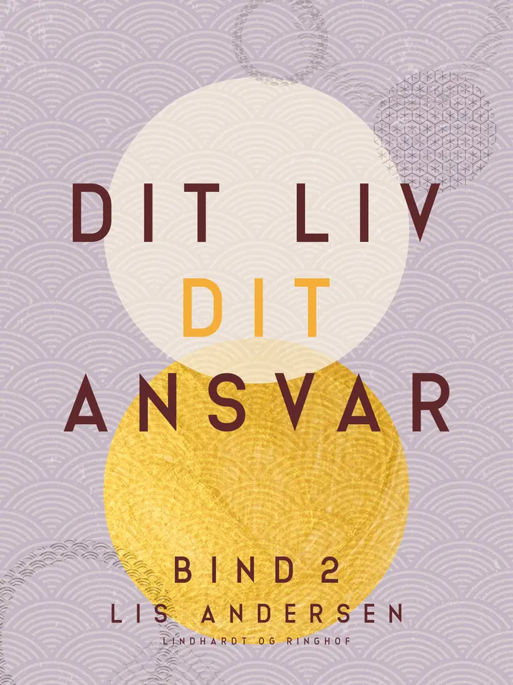 Dit liv - dit ansvar. Bind 2 af Lis Andersen