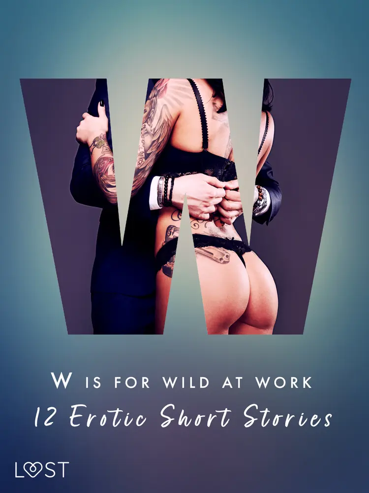 W is for Wild at Work - 12 Erotic Short Stories af Black Chanterelle