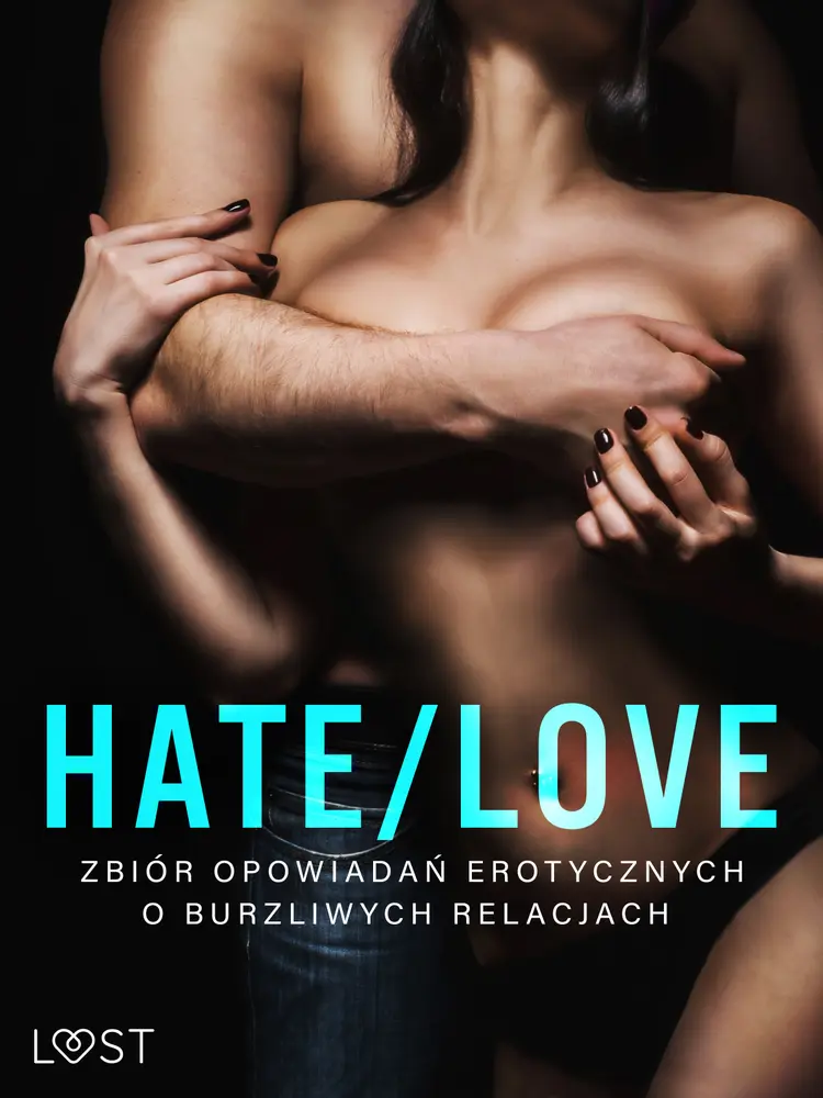 Hate/Love - zbiór opowiadań erotycznych o burzliwych relacjach af Andrea Hansen