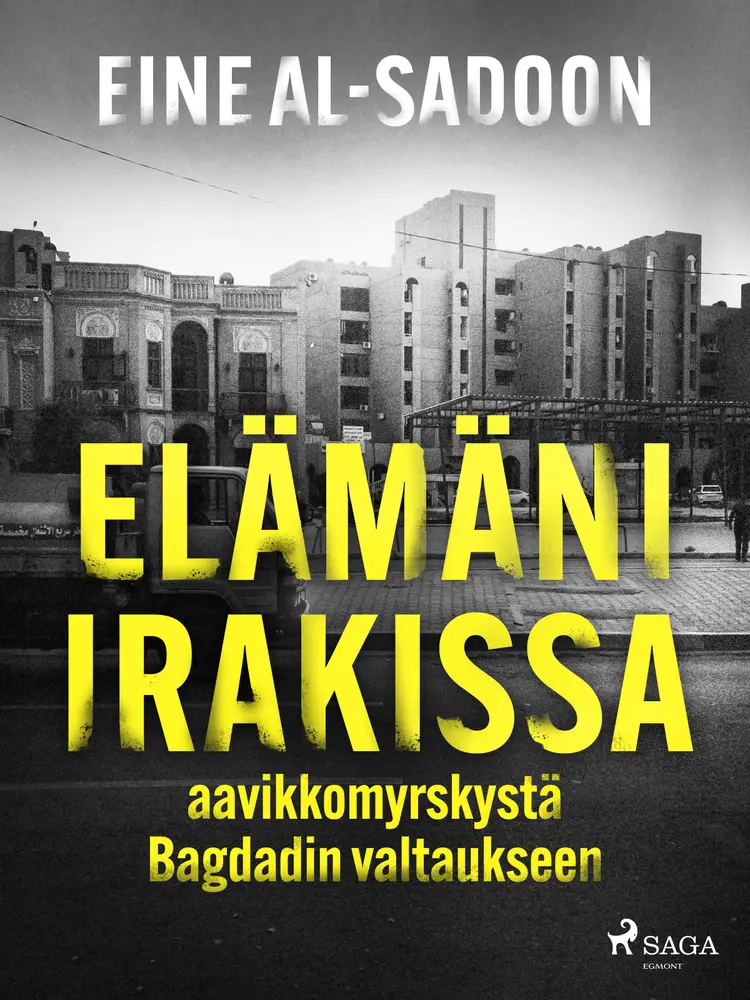 Aavikkomyrskystä Bagdadin valtaukseen af Eine Al-Sadoon