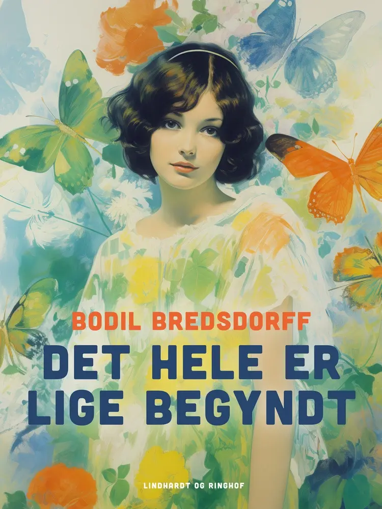 Det hele er lige begyndt af Bodil Bredsdorff