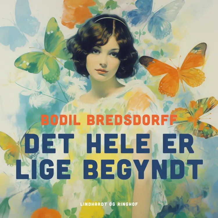 Det hele er lige begyndt af Bodil Bredsdorff
