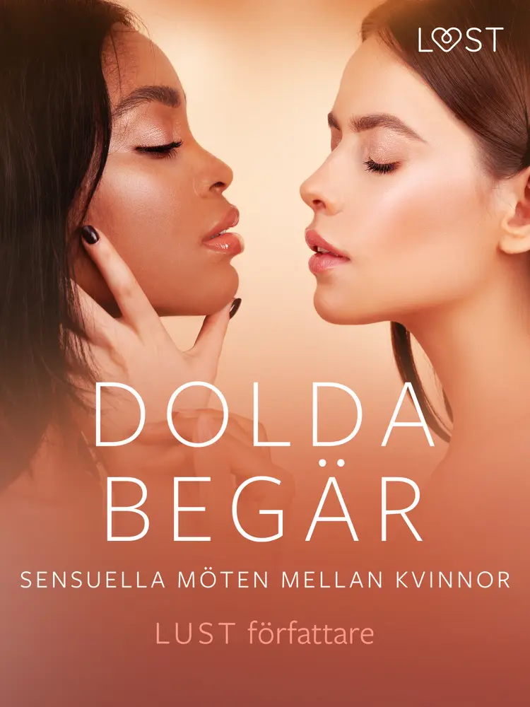 Dolda begär: Sensuella möten mellan kvinnor af Sarah Skov
