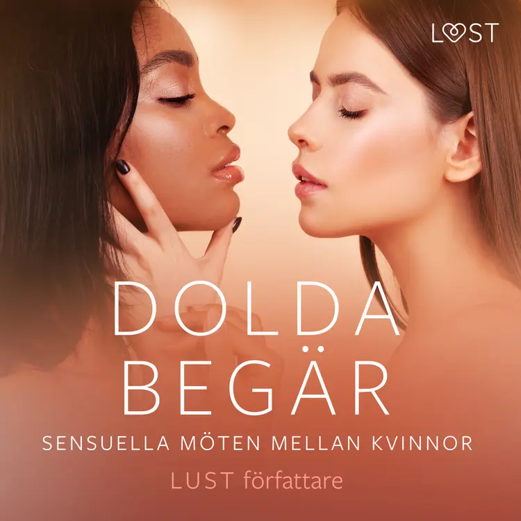 Dolda begär: Sensuella möten mellan kvinnor af Sarah Skov