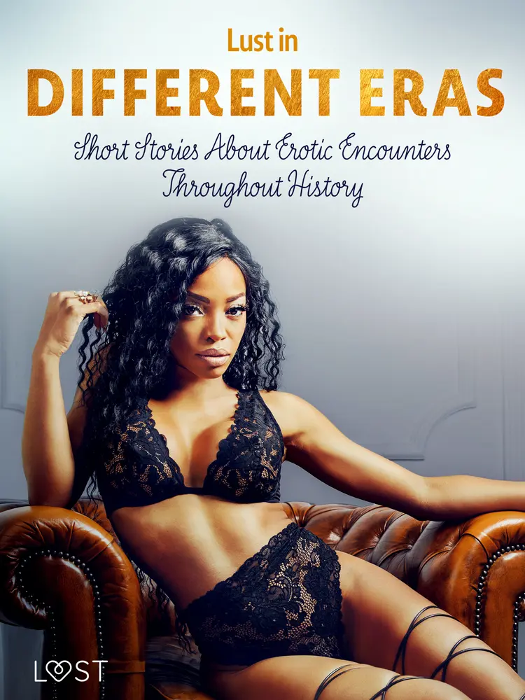 Lust in Different Eras: Short Stories About Erotic Encounters Throughout History af Betty Frank Simonsen