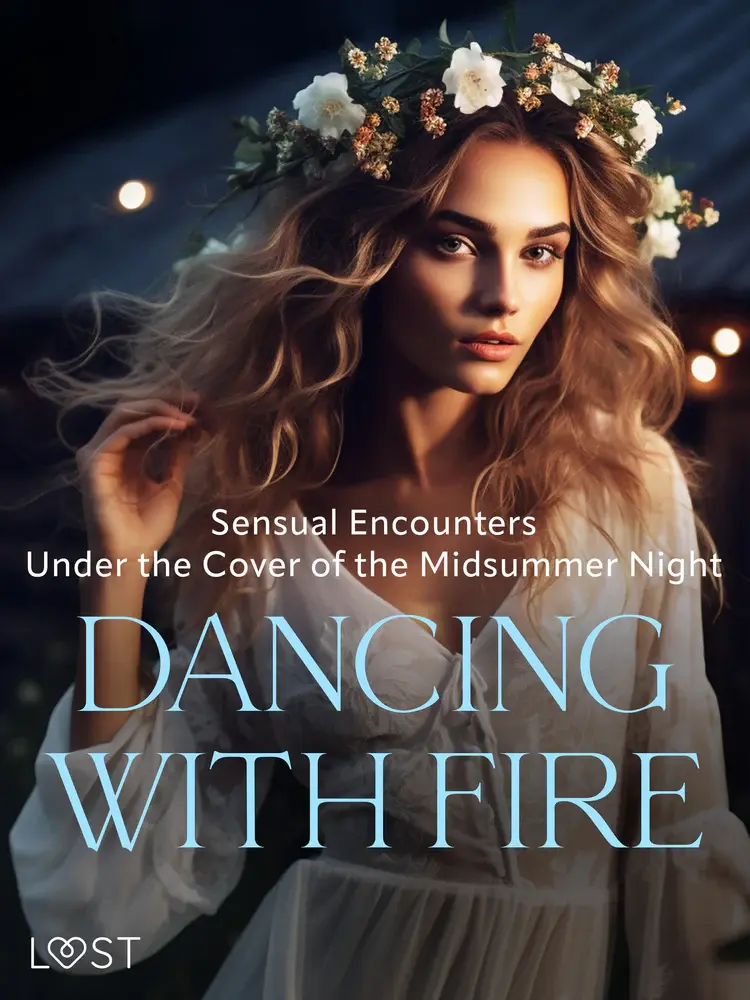 Dancing with Fire: Sensual Encounters Under the Cover of the Midsummer Night af Alexandra Södergran