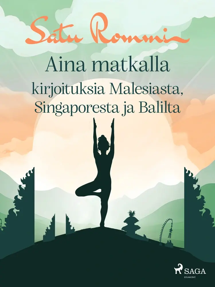 Aina matkalla - kirjoituksia Malesiasta, Singaporesta ja Balilta af Satu Rommi