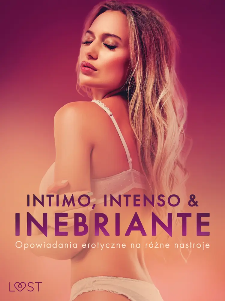 Intimo, Intenso & Inebriante: Opowiadania erotyczne na różne nastroje af Camille Bech