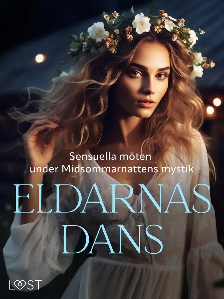 Eldarnas Dans: Sensuella möten under Midsommarnattens mystik af Alexandra Södergran