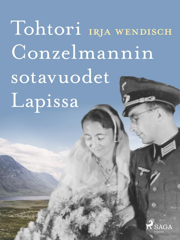 Tohtori Conzelmannin sotavuodet Lapissa af Irja Wendisch