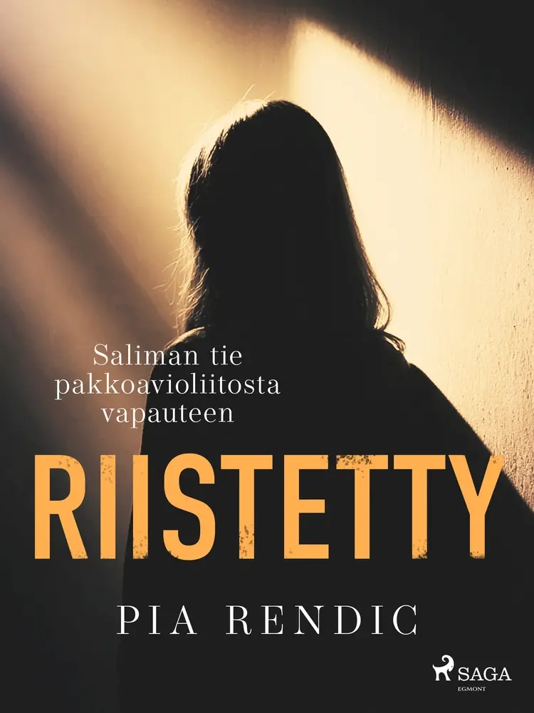 Riistetty – Saliman tie pakkoavioliitosta vapauteen af Pia Rendic