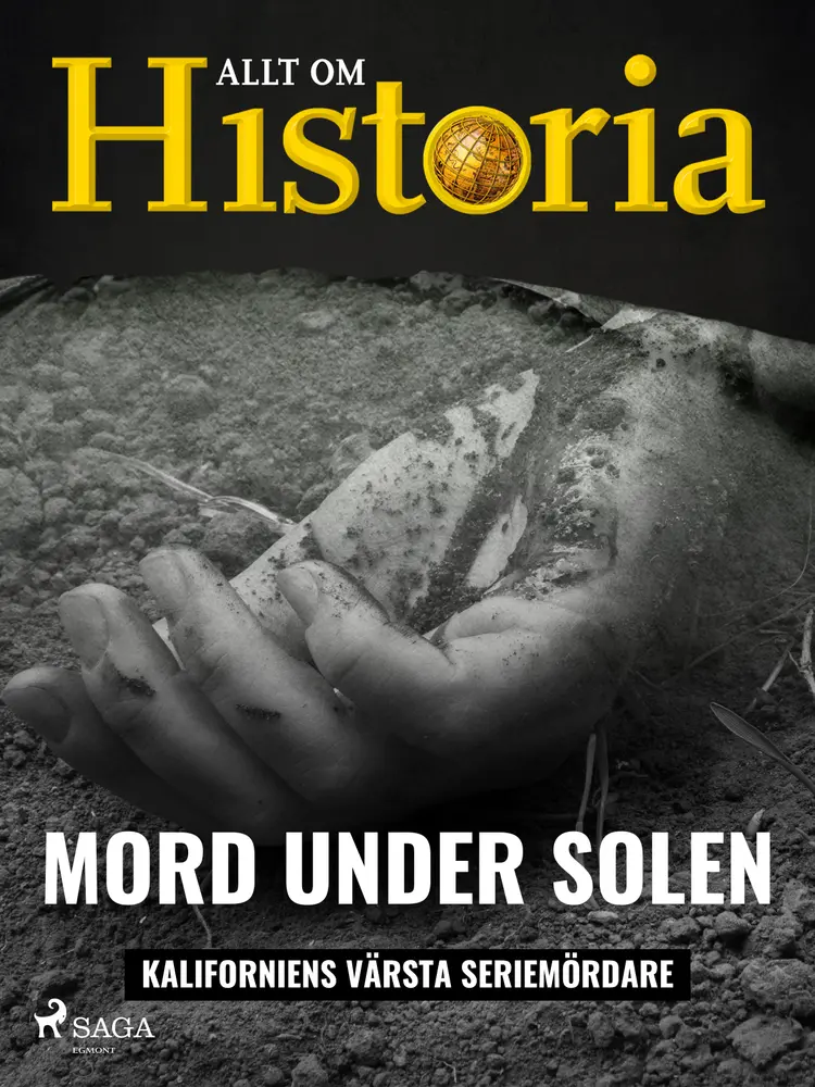Mord under solen - Kaliforniens värsta seriemördare af Allt om Historia
