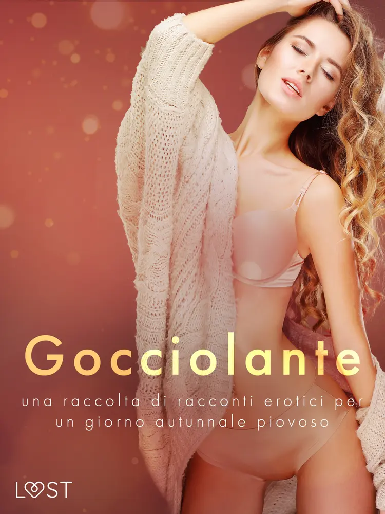 Gocciolante: una raccolta di racconti erotici per un giorno autunnale piovoso af Sofia Fritzson
