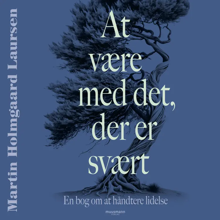 At være med det der er svært. En lille bog om at håndtere lidelse af Martin Holmgaard Laursen