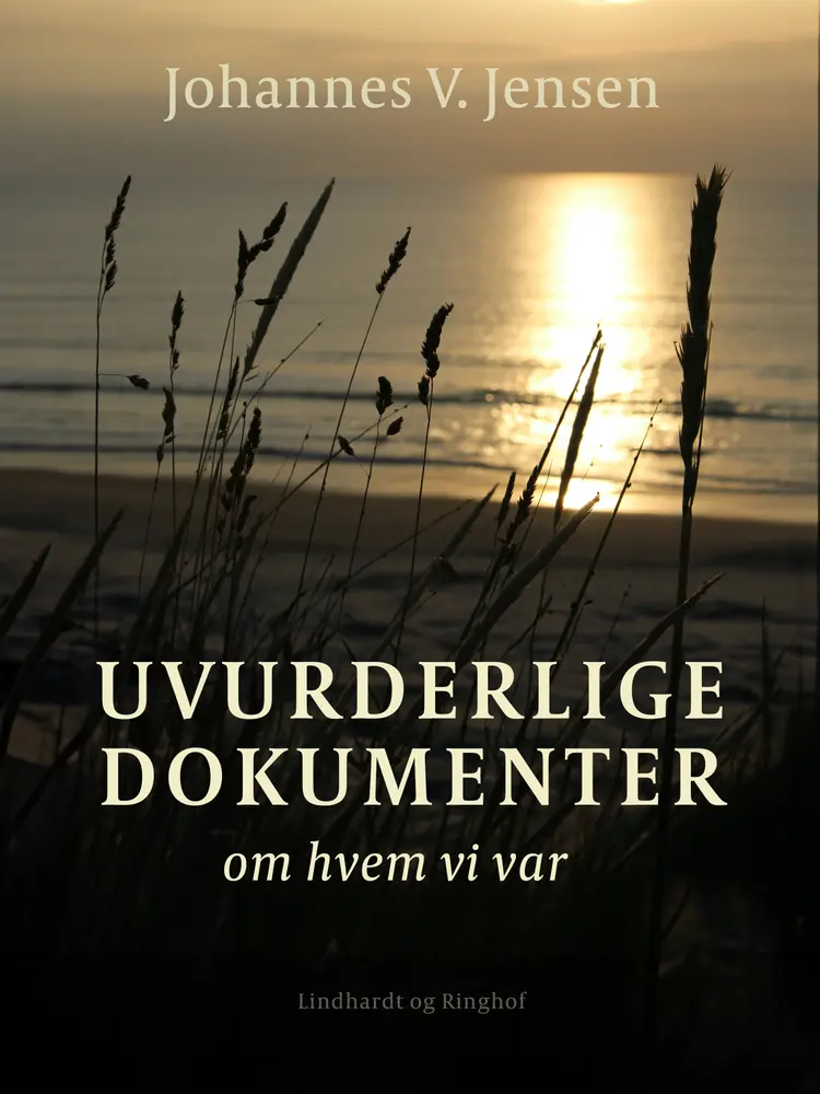Uvurderlige dokumenter om hvem vi var af Johannes V. Jensen