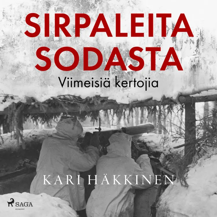 Sirpaleita sodasta - Viimeisiä kertojia af Kari Häkkinen
