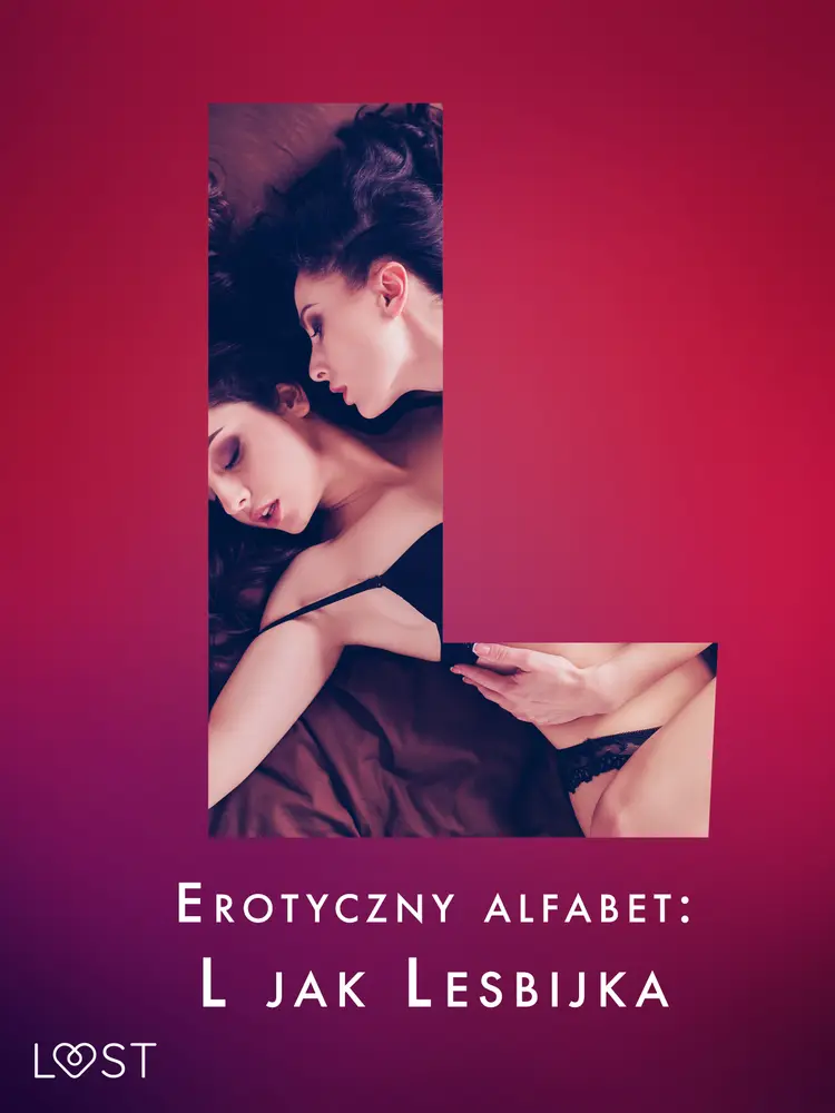 Erotyczny alfabet: L jak Lesbijka - zbiór opowiadań af Alexandra Södergran