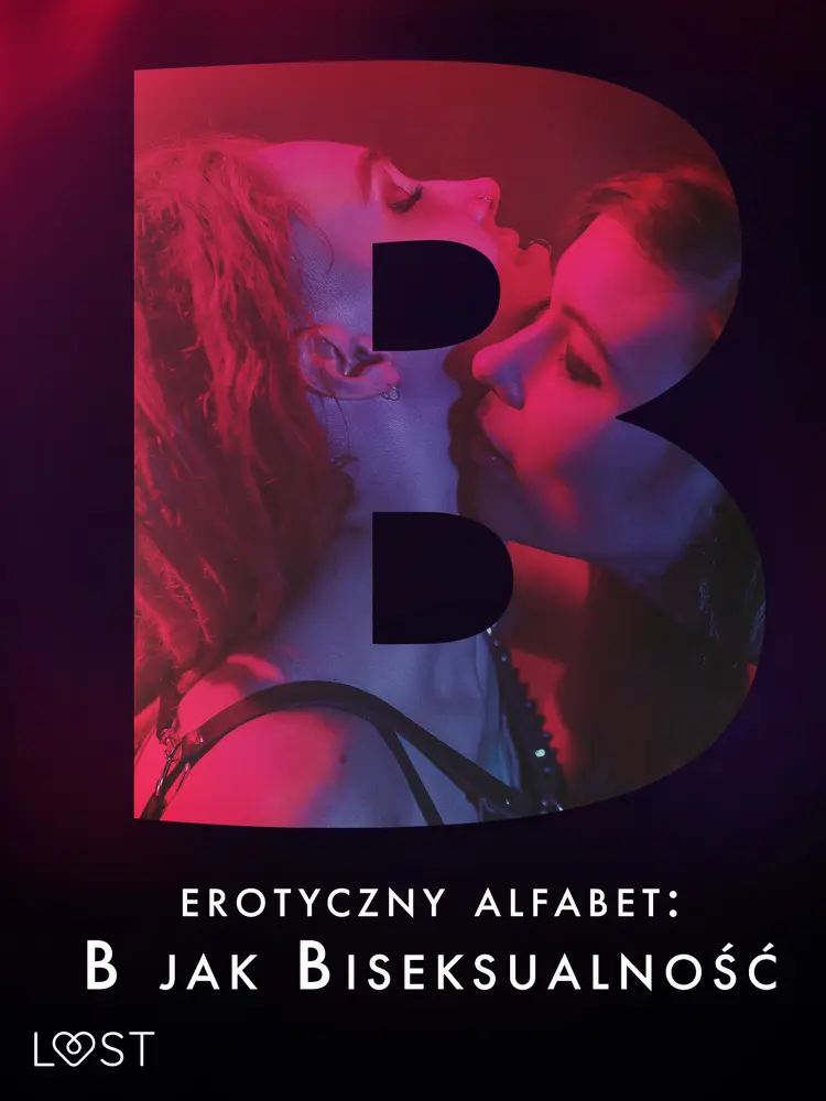 Erotyczny alfabet: B jak Biseksualność - zbiór opowiadań af Ewa Maciejczuk