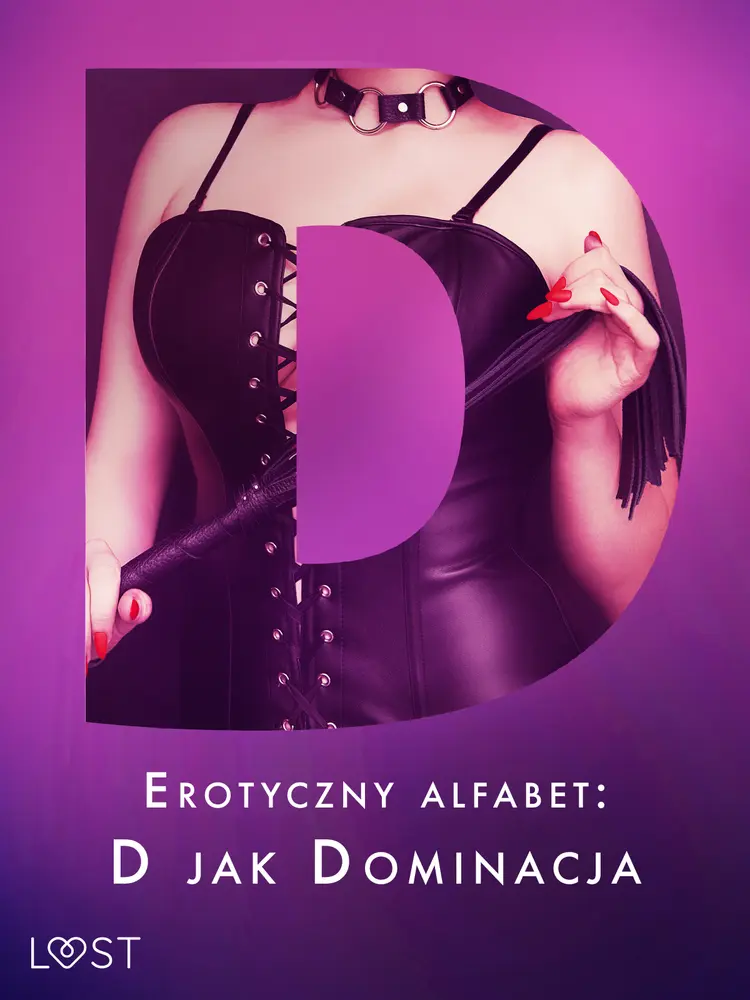 Erotyczny alfabet: D jak Dominacja - zbiór opowiadań af Nina Alvén