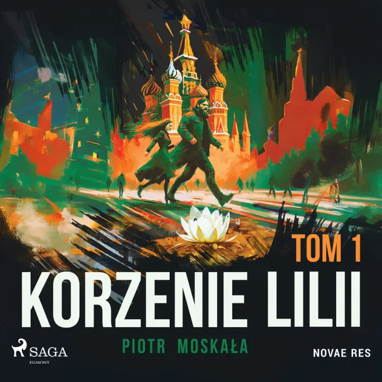 Korzenie Lilii. Tom 1 af Piotr Moskała