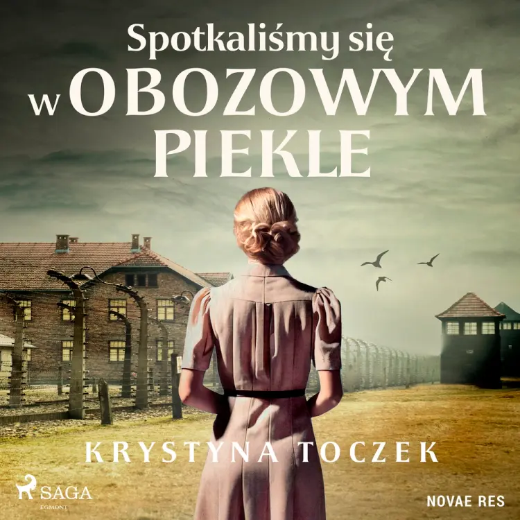 Spotkaliśmy się w obozowym piekle af Krystyna Toczek