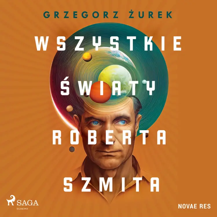 Wszystkie światy Roberta Szmita af Grzegorz Żurek