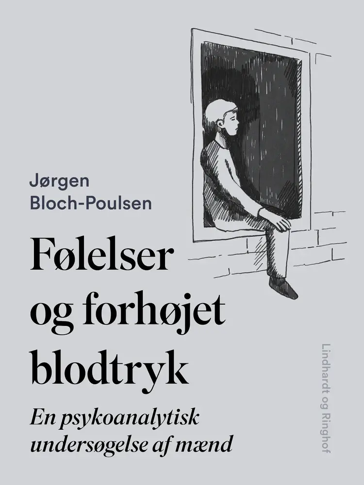 Følelser og forhøjet blodtryk. En psykoanalytisk undersøgelse af mænd af Jørgen Bloch-Poulsen