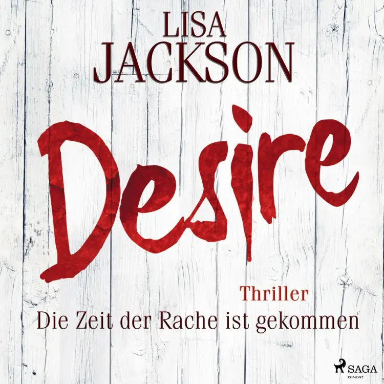 Desire - Die Zeit der Rache ist gekommen af Lisa Jackson