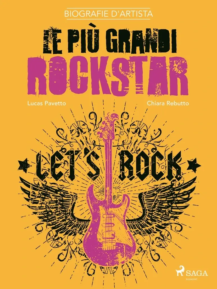 Biografie d'artista: Le più grandi rockstar af Chiara Rebutto