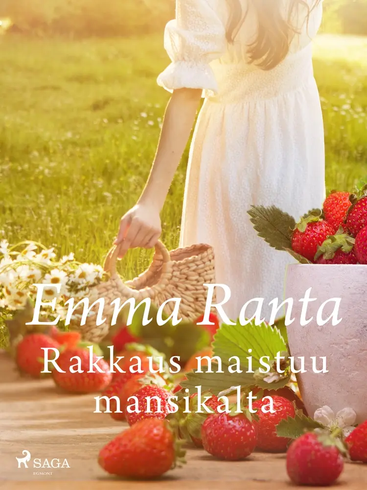 Rakkaus maistuu mansikalta af Emma Ranta