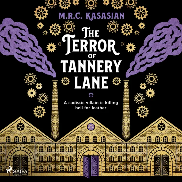 The Terror of Tannery Lane: A beguiling and compelling Victorian crime caper af M.R.C. Kasasian
