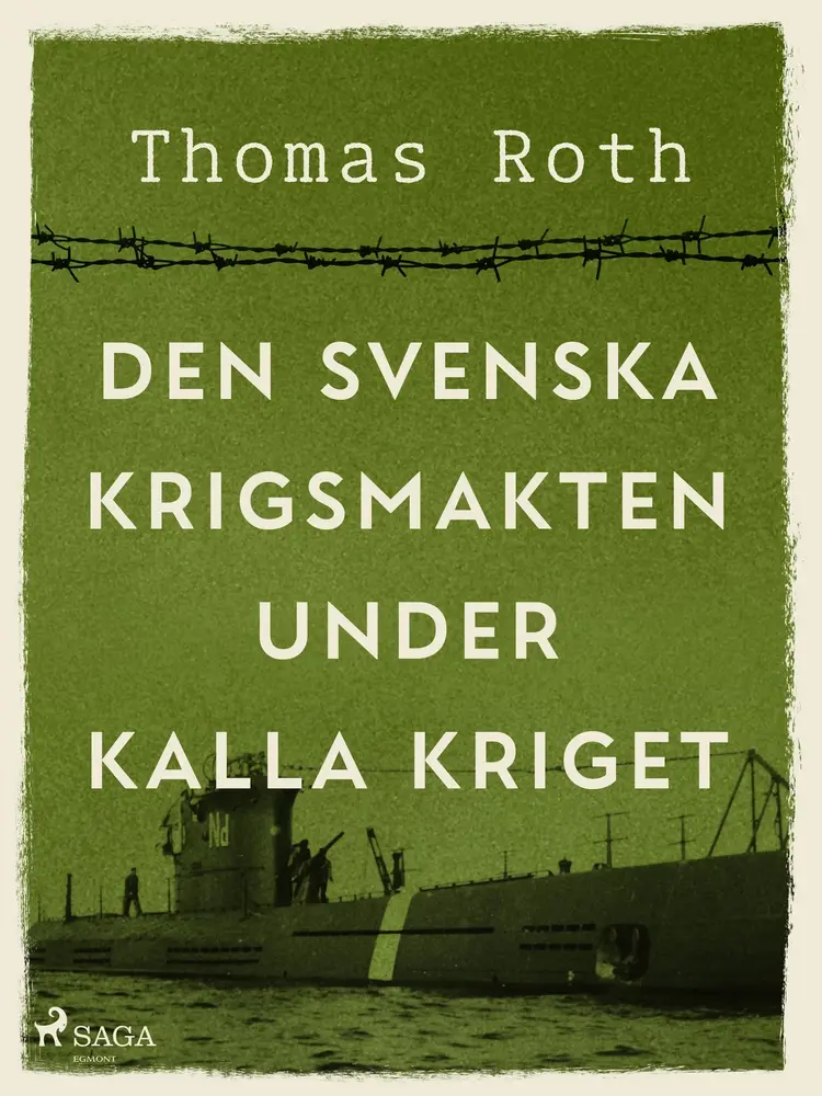 Den svenska krigsmakten under kalla kriget af Thomas Roth
