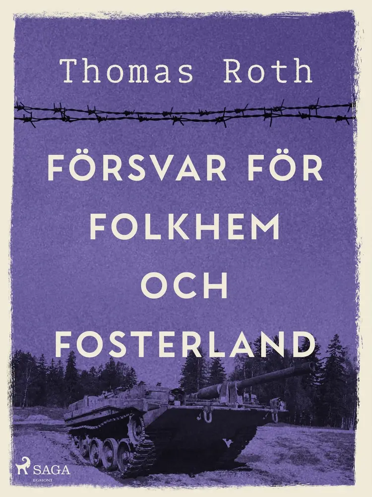 Försvar för folkhem och fosterland af Thomas Roth